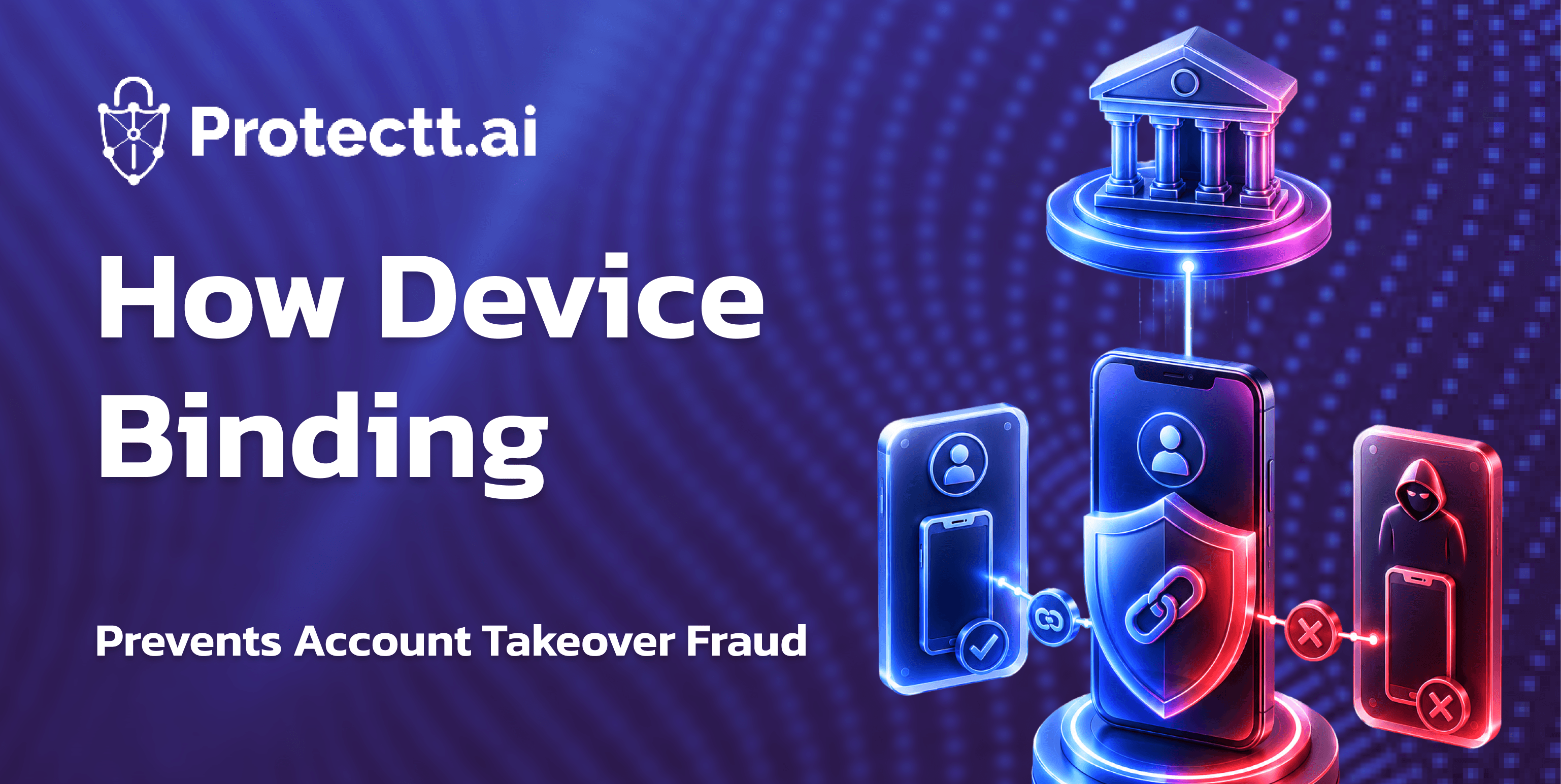 How Device Binding Prevents Account Takeover Fraud