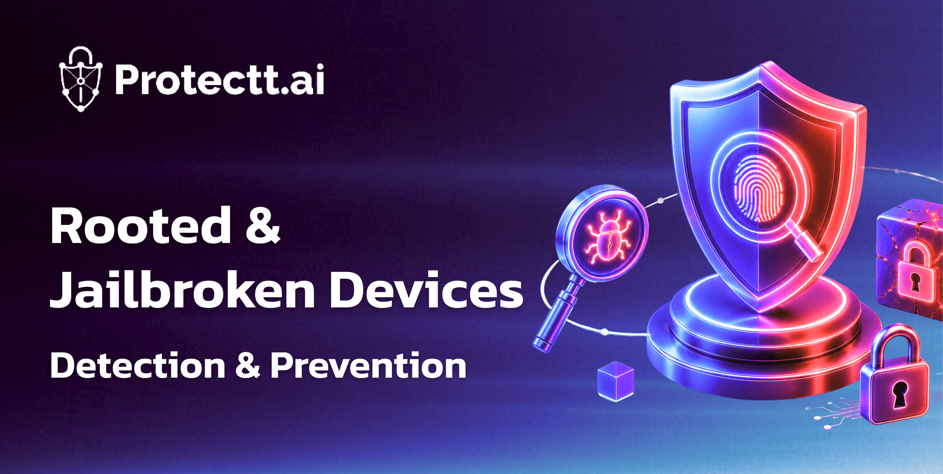 Rooted & Jailbroken Devices: Detection & Prevention Guide