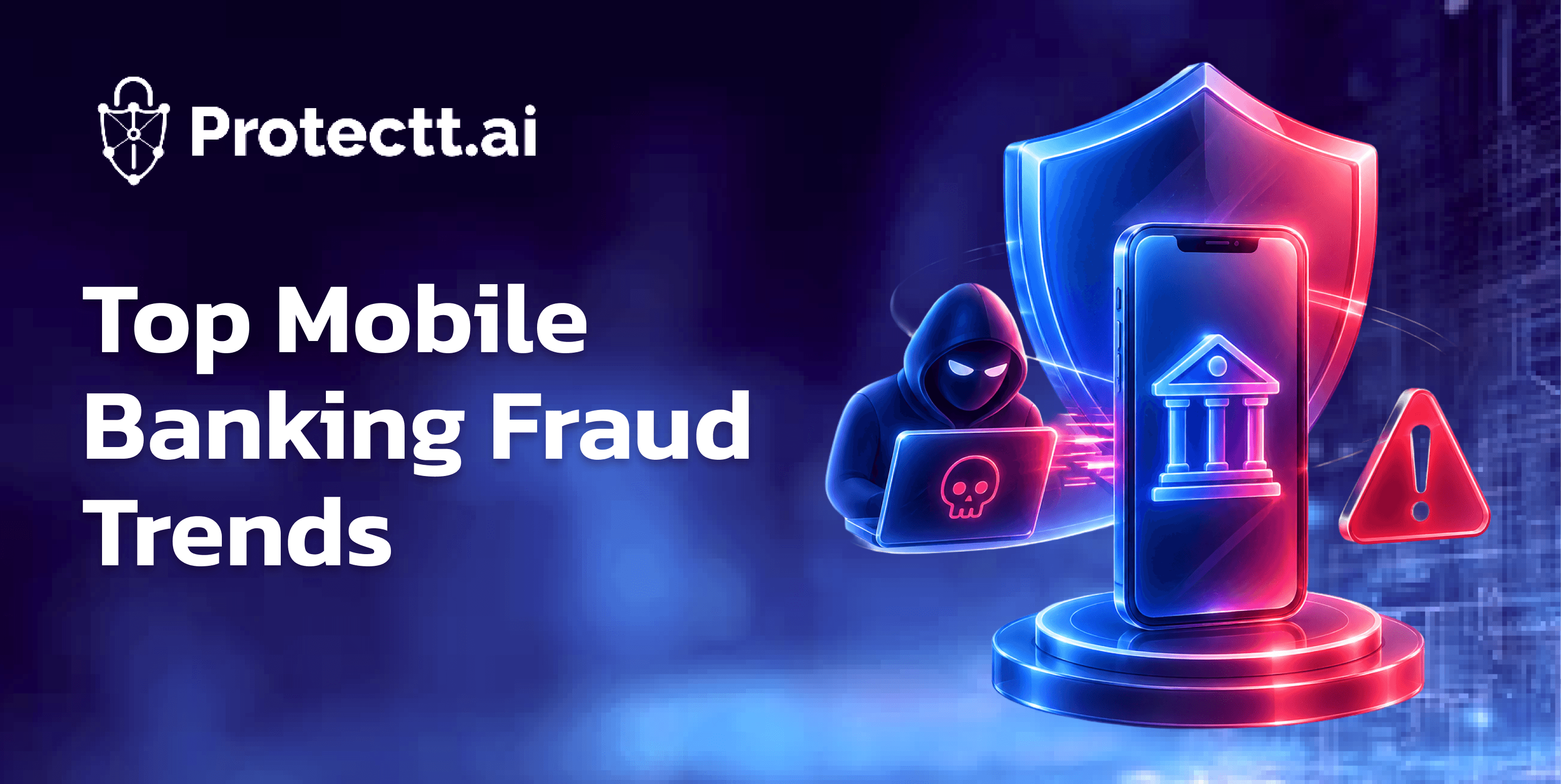 Top Mobile Banking Fraud Trends Every Financial Institution Should Watch 