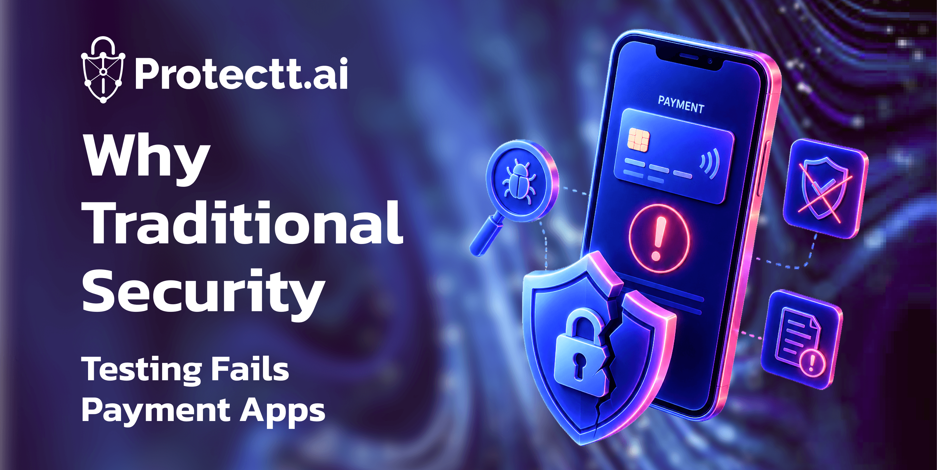 Why Traditional Mobile App Security Testing Is Not Enough for UPI & Payment Apps? 