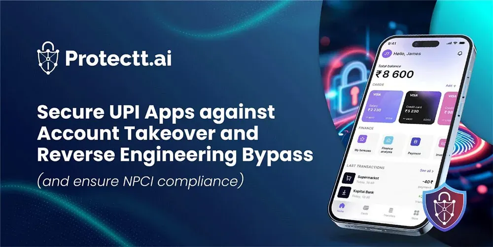 Hardening UPI Mobile App Security: Prevent Account Takeover and Ensure Compliance