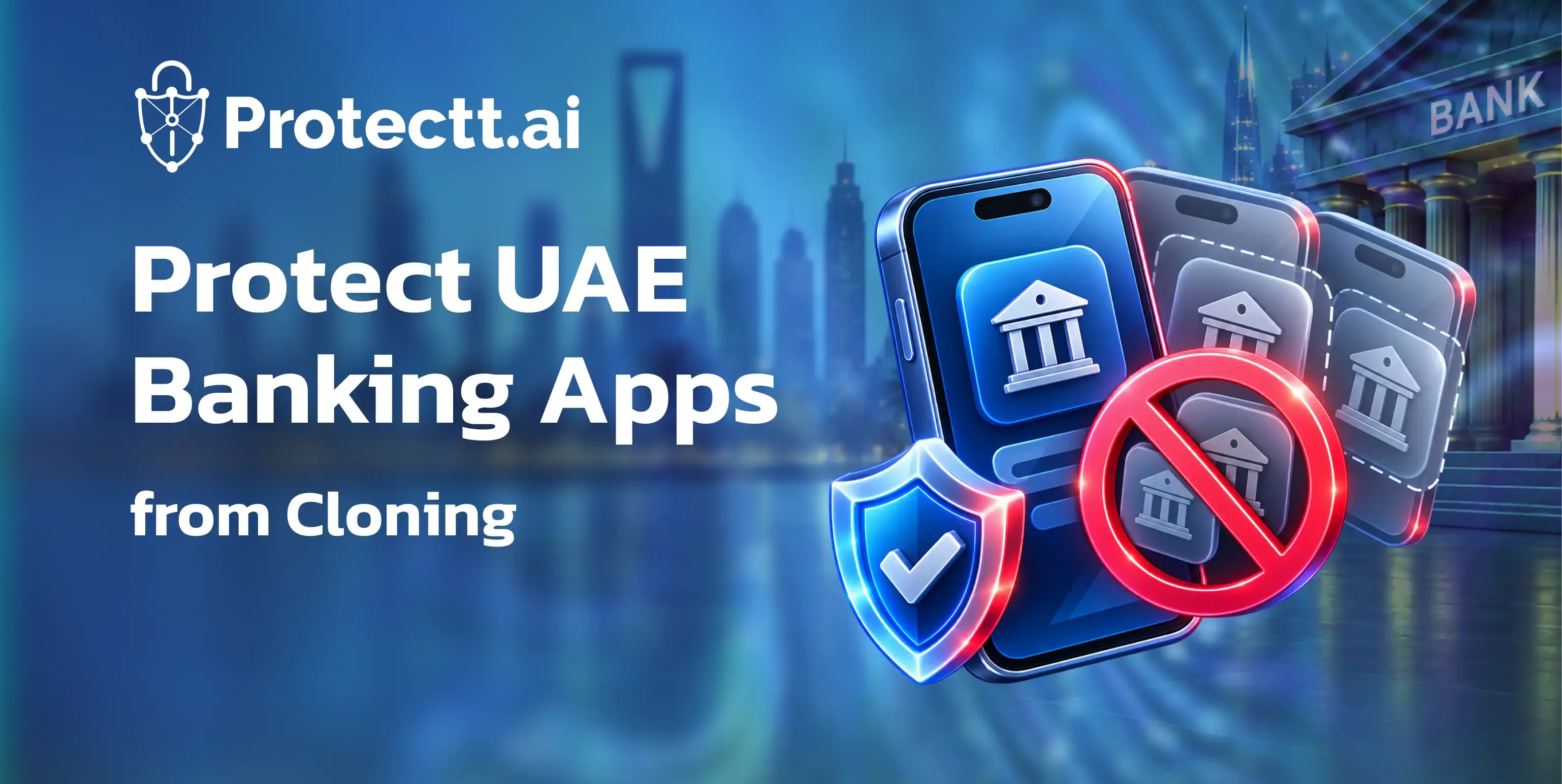 How UAE Banks Can Detect and Prevent Cloned Mobile Banking Apps with App Shielding and Runtime Protection