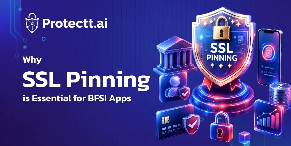 BFSI Mobile App Security: Why SSL Pinning is Essential in the Mobile-first Age