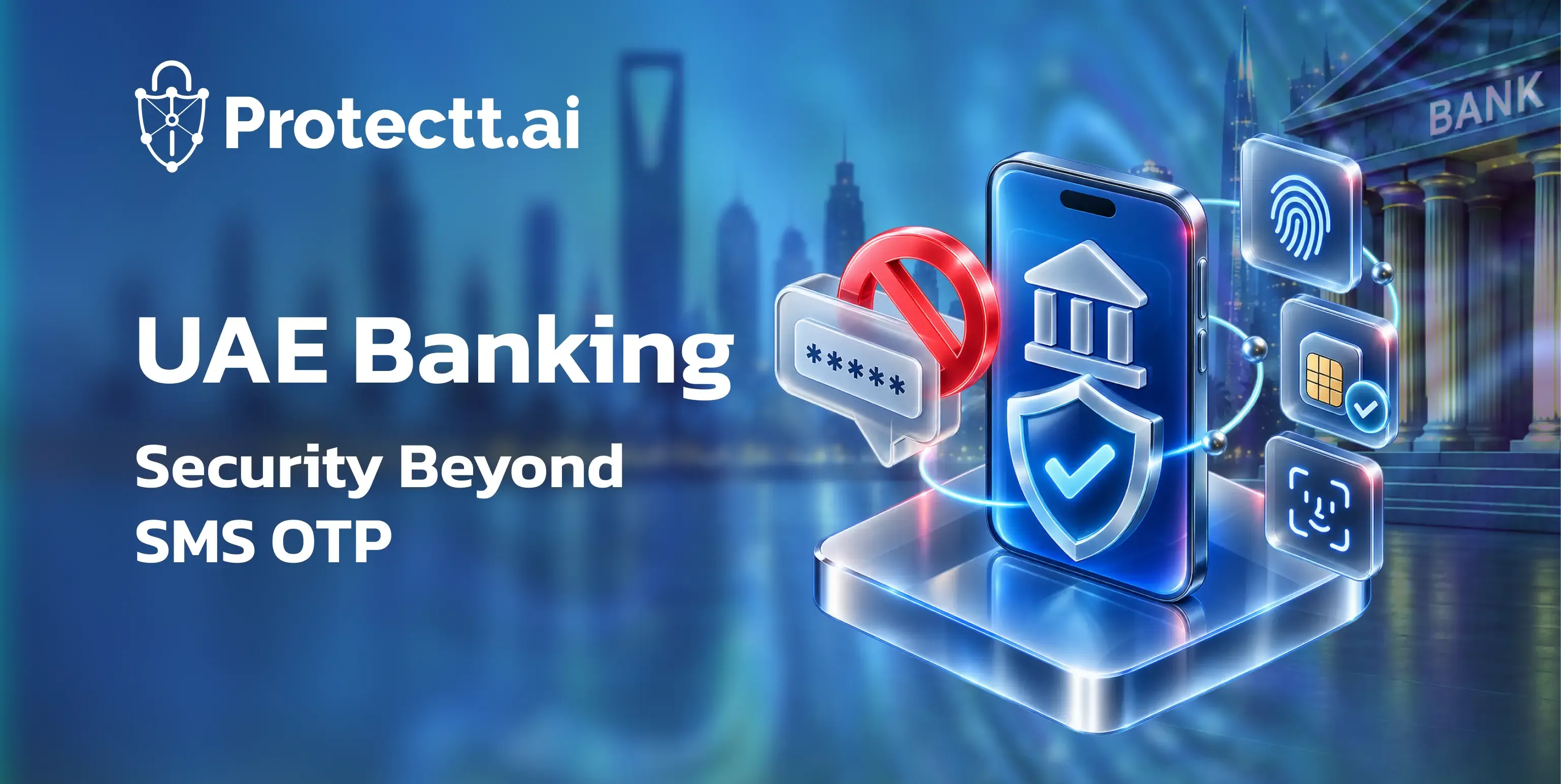 Moving Beyond SMS OTP in the UAE: Device Binding, SIM Binding and Silent Mobile Verification Compared